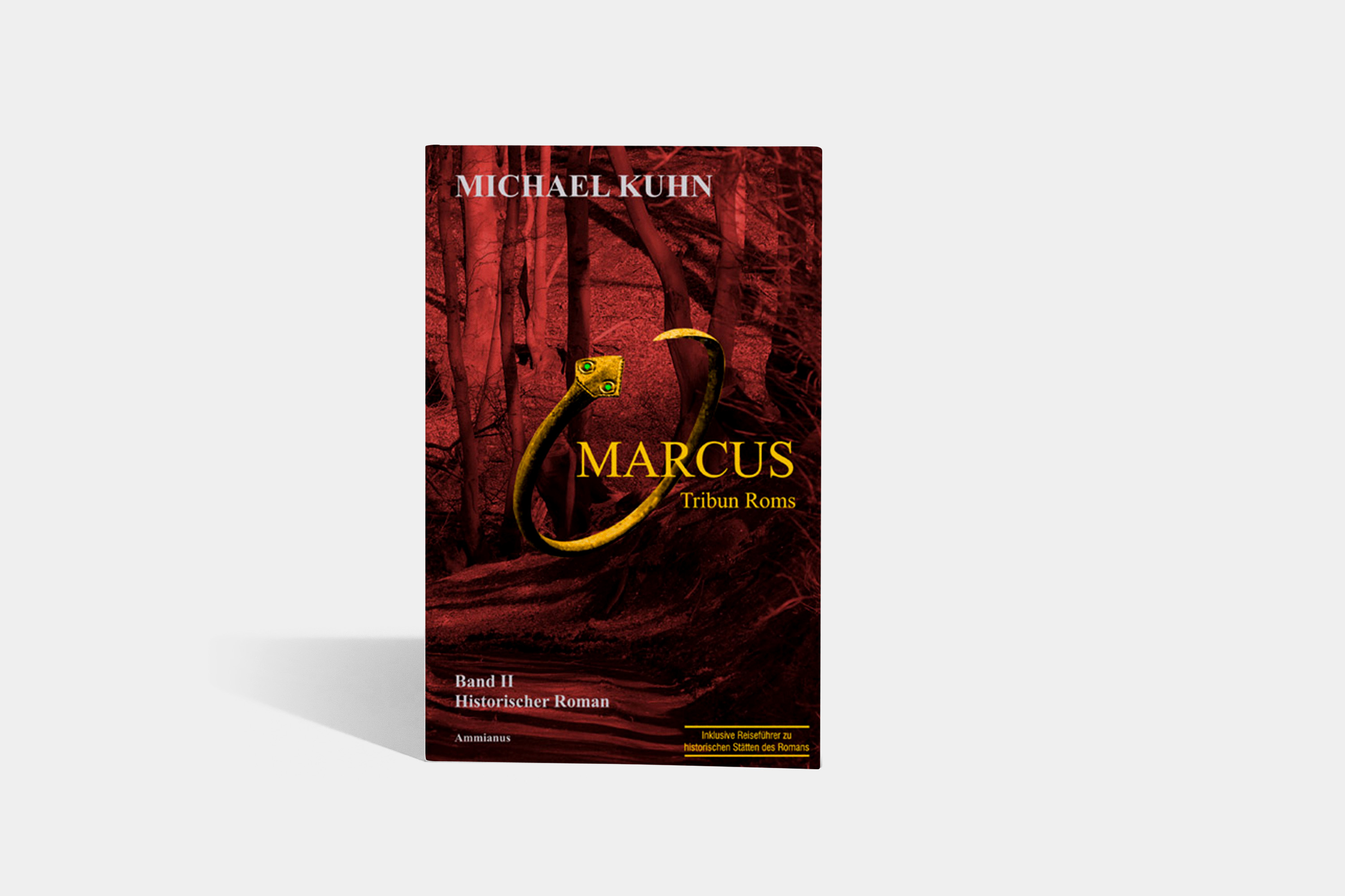 Ein rotes Buch mit goldener und weißer Schrift. Darauf steht der Name des Autors, Michael Kuhn, sowie der Titel: Marcus, Tribun Roms.